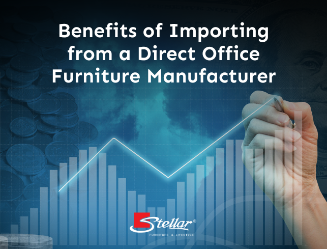 Import directly from furniture manufacturer