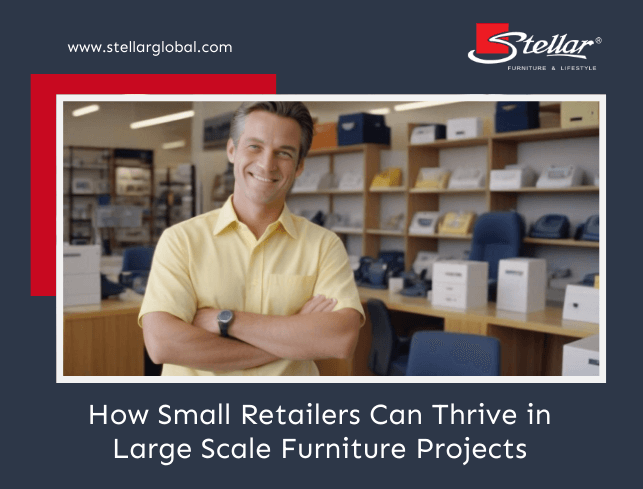 blog - Stellar Furniture - retailers benfit in large scale furniture project